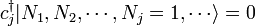 c_j^\dagger | N_1, N_2, \cdots, N_j = 1, \cdots \rangle = 0