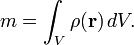 m = \int_V \rho(\mathbf{r})\,dV.