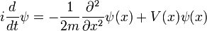 i{d\over dt} \psi = -{1\over 2m} {\partial^2 \over \partial x^2} \psi(x) + V(x) \psi(x)
\,