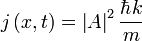 j\left(x,t\right) = \left|A\right|^2 {\hbar k \over m}