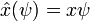 \hat x(\psi) = x\psi