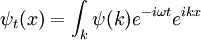 \psi_t(x) = \int_k \psi(k)e^{-i\omega t} e^{ikx}
\,