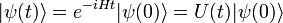 |\psi(t)\rangle = e^{-i H t} |\psi(0)\rangle = U(t) |\psi(0)\rangle