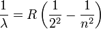 \frac{1}{\lambda} = R\left ( \frac{1}{2^2} - \frac{1}{n^2} \right )