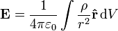 \mathbf{E} = \frac{1}{4\pi\varepsilon_0} \int\frac{\rho}{r^2} \mathbf{\hat{r}}\,\mathrm{d}V