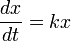 \!\, \frac{dx}{dt} = k x