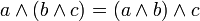 a \land (b \land c) = (a \land b) \land c