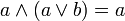 a \land (a \lor b) = a