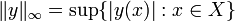 \|y\|_{\infty} = \sup\{|y(x)|&nbsp;: x \in X\}