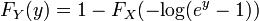 F_{Y}(y) = 1 - F_{X}(-\mathrm{log}(e^{y} - 1)) \,