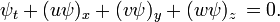 \psi_t+(u\psi)_x+(v\psi)_y+(w\psi)_z \, =0.