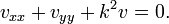 v_{xx} + v_{yy} + k^2 v =0.\,