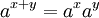 \,\!\, a^{x + y} = a^x a^y