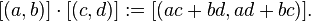 [(a,b)]\cdot[(c,d)]&nbsp;:= [(ac+bd,ad+bc)].\,