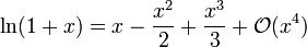 \ln(1+x) = x - \frac{x^2}2 + \frac{x^3}3 + \mathcal{O}(x^4)\!