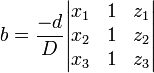 b = \frac{-d}{D} \begin{vmatrix}
x_1 & 1 & z_1 \\
x_2 & 1 & z_2 \\
x_3 & 1 & z_3
\end{vmatrix}
